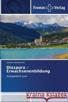 Diaspora - Erwachsenenbildung Dichatschek, Günther 9786138260219 Fromm Verlag - książka