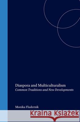 Diaspora and Multiculturalism: Common Traditions and New Developments  9789042009165 Editions Rodopi B.V. - książka