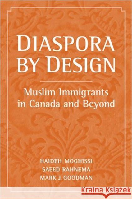 Diaspora by Design: Muslim Immigrants in Canada and Beyond Moghissi, Haideh 9780802095435 University of Toronto Press - książka