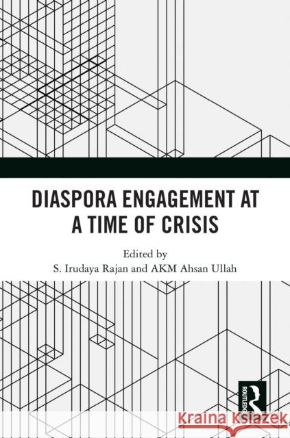 Diaspora Engagement at a Time of Crisis S. Irudaya Rajan Akm Ahsan Ullah 9781032949284 Routledge - książka