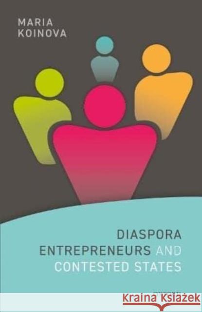 Diaspora Entrepreneurs and Contested States Koinova  9780198882169 OUP Oxford - książka