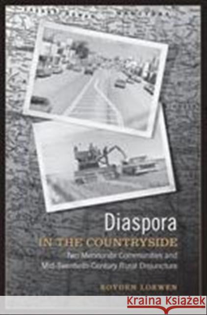 Diaspora in the Countryside : Two Mennonite Communities and Mid-Twentieth Century Rural Disjuncture  9780802094186 University of Toronto Press - książka