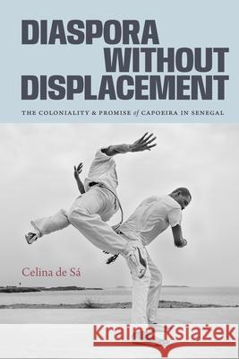Diaspora Without Displacement: Diaspora Without Displacement Celina d 9781478031970 Duke University Press - książka