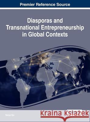 Diasporas and Transnational Entrepreneurship in Global Contexts Sanya Ojo 9781522519911 Business Science Reference - książka