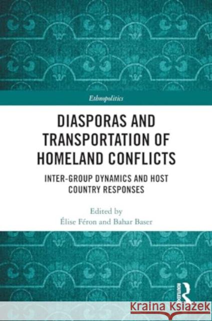 Diasporas and Transportation of Homeland Conflicts  9781032583600 Taylor & Francis Ltd - książka