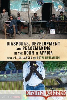 Diasporas, Development and Peacemaking in the Horn of Africa Liisa Laakso 9781783600977 ZED BOOKS LTD - książka
