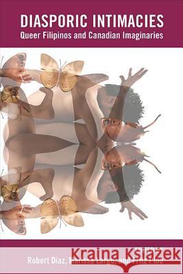 Diasporic Intimacies: Queer Filipinos and Canadian Imaginaries Robert Diaz Marissa Largo Fritz Pino 9780810136519 Northwestern University Press - książka