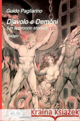 Diavolo e Demòni (un approccio storico) Guido Pagliarino 9788873044383 Tektime - książka