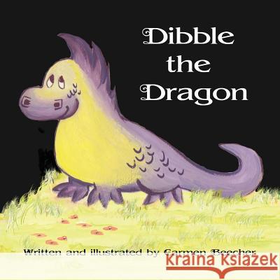 Dibble the Dragon Carmen Beecher 9781537202860 Createspace Independent Publishing Platform - książka