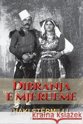 Dibranja e mjerueme: Triologji dramatike Haki St?rmilli 9782390690122 Rl Books - książka