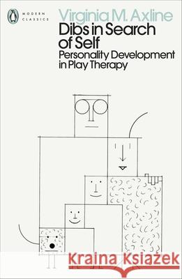 Dibs in Search of Self: Personality Development in Play Therapy Virginia M. Axline 9780241547977 Penguin Books Ltd - książka