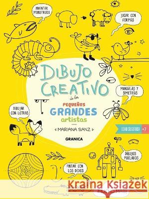 Dibujo Creativo De Los Pequenos Grandes Artistas Mariana Sanz   9789878935492 Ediciones Granica, S.A. - książka