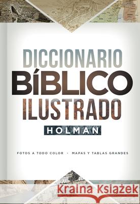 Diccionario Bíblico Ilustrado Holman B&h Español Editorial 9781462765515 B&H Espanol - książka