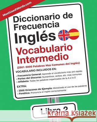 Diccionario de Frecuencia - Inglés - Vocabulario Intermedio: 2501-5000 Palabras Mas Comunes del Ingles Mostusedwords, Es 9789492637130 Mostusedwords.com - książka