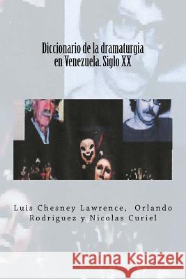 Diccionario de la dramaturgia en Venezuela. Siglo XX Chesney Lawrence, Luis 9781492322375 Createspace - książka