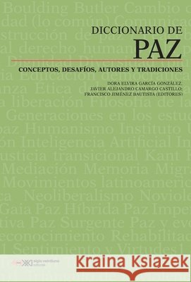 Diccionario de paz García González, Dora Elvira, Camargo Castillo, Javier, Jiménez Bautista, Francisco 9786070315404 Siglo XXI Ediciones - książka