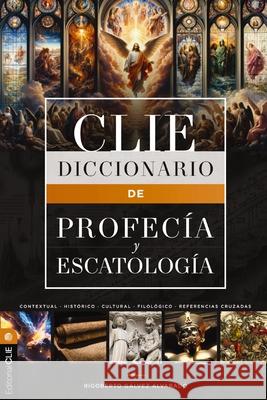 Diccionario de profecia y escatologia Galvez Rigoberto M. Galvez 9788419055774 Vida Publishers - książka