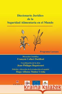 Diccionario Jurídico de la Seguridad Alimentaria en el Mundo Bugnicourt, Jean-Philippe 9782918382089 Instituto de Investigacion En Derecho Aliment - książka