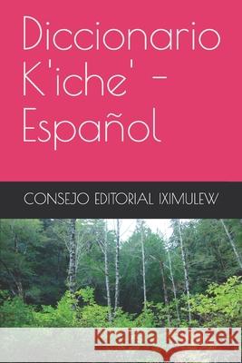 Diccionario K'iche - Español Consejo Editorial Iximulew 9798642062302 Independently Published - książka
