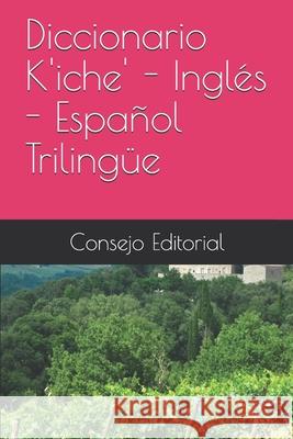 Diccionario K'iche' - Inglés - Español Trilingüe Consejo Editorial Iximulew 9798662848481 Independently Published - książka