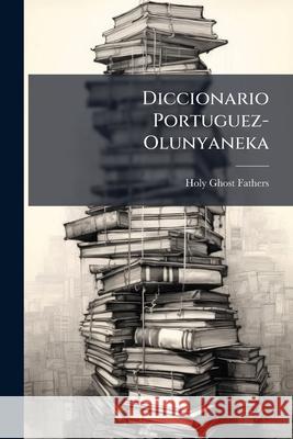Diccionario Portuguez-Olunyaneka Holy Ghost Fathers 9781145087675  - książka