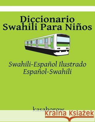 Diccionario Swahili Para Niños: Swahili-Español Ilustrado, Español-Swahili Kasahorow 9781508556039 Createspace - książka