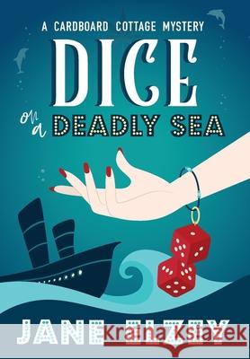 Dice On A Deadly Sea Jane Elzey 9781734642834 Scorpius Carta Press - książka