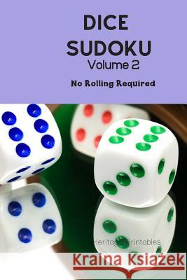 Dice Sudoku Volume 2: No Rolling Required Heritage Printables 9781070446325 Independently Published - książka