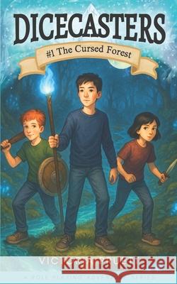 DICECASTERS #1 The Cursed Forest Victoria Pruett 9781968612009 Storybound Publishing - książka