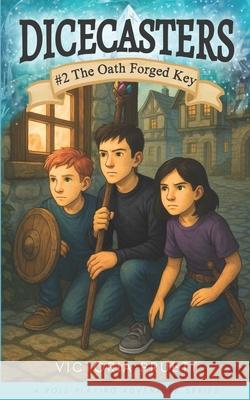 DICECASTERS #2 The Oath Forged Key Victoria Pruett 9781968612016 Storybound Publishing - książka