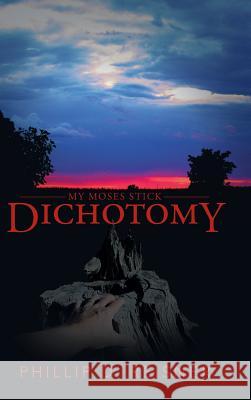 Dichotomy: My Moses Stick Reisner, Phillip D. 9781466990487 Trafford Publishing - książka