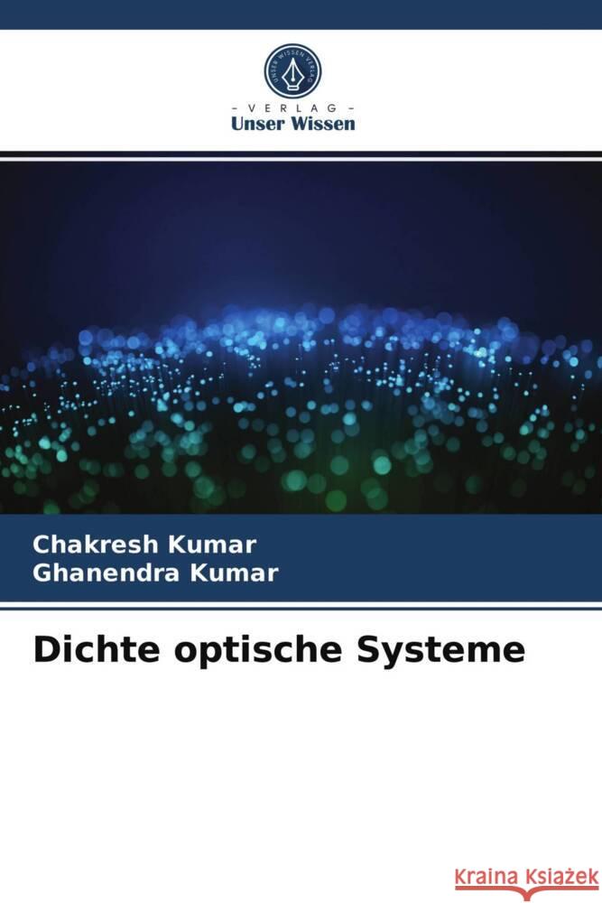 Dichte optische Systeme Kumar, Chakresh, Kumar, Ghanendra 9786203975253 Verlag Unser Wissen - książka