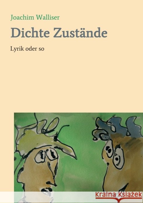 Dichte Zustände: Lyrik oder so Walliser, Joachim 9783749782055 Tredition Gmbh - książka
