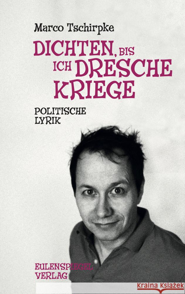 Dichten, bis ich Dresche kriege Tschirpke, Marco 9783359030317 Eulenspiegel - książka