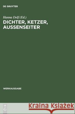 Dichter, Ketzer, Aussenseiter Hanna Delf 9783050029931 de Gruyter - książka