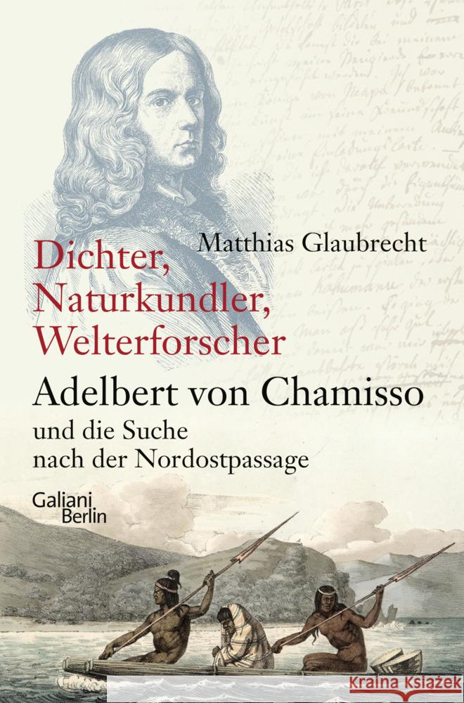 Dichter, Naturkundler, Welterforscher: Adelbert von Chamisso und die Suche nach der Nordostpassage Glaubrecht, Matthias 9783869712246 Kiepenheuer & Witsch - książka