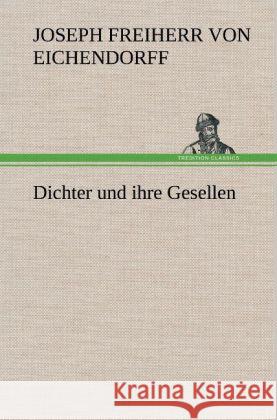 Dichter und ihre Gesellen Eichendorff, Joseph von 9783847247241 TREDITION CLASSICS - książka