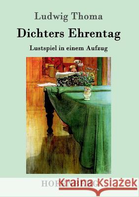 Dichters Ehrentag: Lustspiel in einem Aufzug Ludwig Thoma 9783861991045 Hofenberg - książka