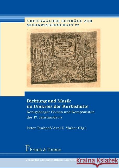 Dichtung und Musik im Umkreis der Kürbishütte : Königsberger Poeten und Komponisten des 17. Jahrhunderts  9783732903078 Frank & Timme - książka