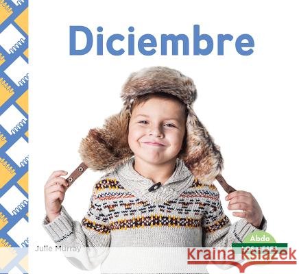 Diciembre (December) (Spanish Version) Julie Murray 9781532106392 Abdo Kids Junior - książka