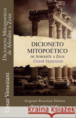 Dicioneto Mitopoetico de Afrodite a Zeus Cesar Veneziani 9781727704044 Createspace Independent Publishing Platform - książka