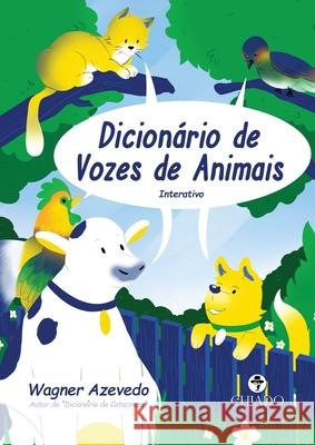 Dicionário de Vozes de Animais Wagner Azevedo 9789895261802 Chiado Books - książka