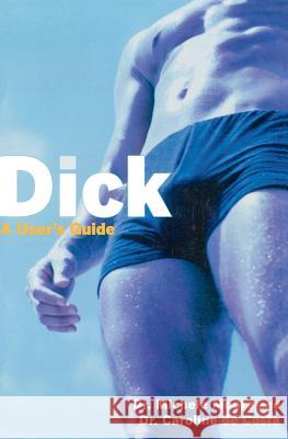 Dick: A User's Guide Caroline Costa Michele C. Moore Caroline D 9781569244296 Marlowe & Company - książka