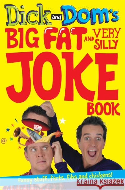 Dick and Dom's Big Fat and Very Silly Joke Book Richard McCourt 9781447256373 MACMILLAN CHILDREN'S BOOKS - książka