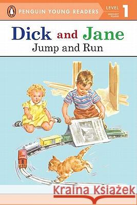 Dick and Jane Jump and Run (Penguin Young Reader Level 1) Grosset & Dunlap 9780448434025 Grosset & Dunlap - książka