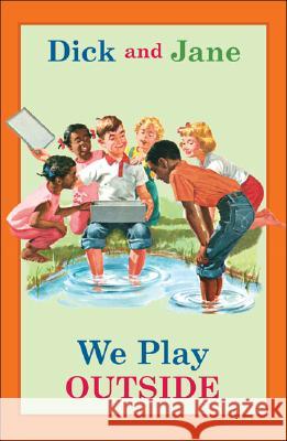 Dick and Jane: We Play Outside Unknown                                  Grosset & Dunlap 9780448436166 Grosset & Dunlap - książka