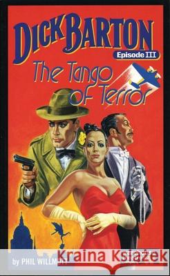 Dick Barton, Episode III the Tango of Terror: Warehouse Theatre Company Willmott, Phil 9781840022650 Oberon Books - książka