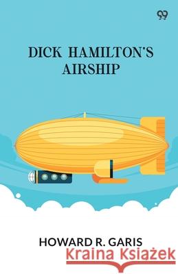 Dick Hamilton's Airship Howard R. Garis 9789371463607 Double 9 Books - książka