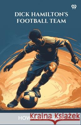 Dick Hamilton's Football Team Howard R. Garis 9789371465649 Double 9 Books - książka