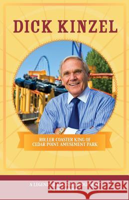 Dick Kinzel: Roller Coaster King of Cedar Point Amusement Park Tim O'Brien 9780974332468 Casa Flamingo Literary Arts - książka